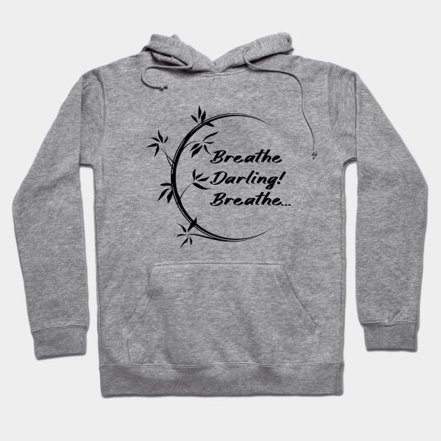 Breathe Darling Breathe Hoodie by Curator Nation